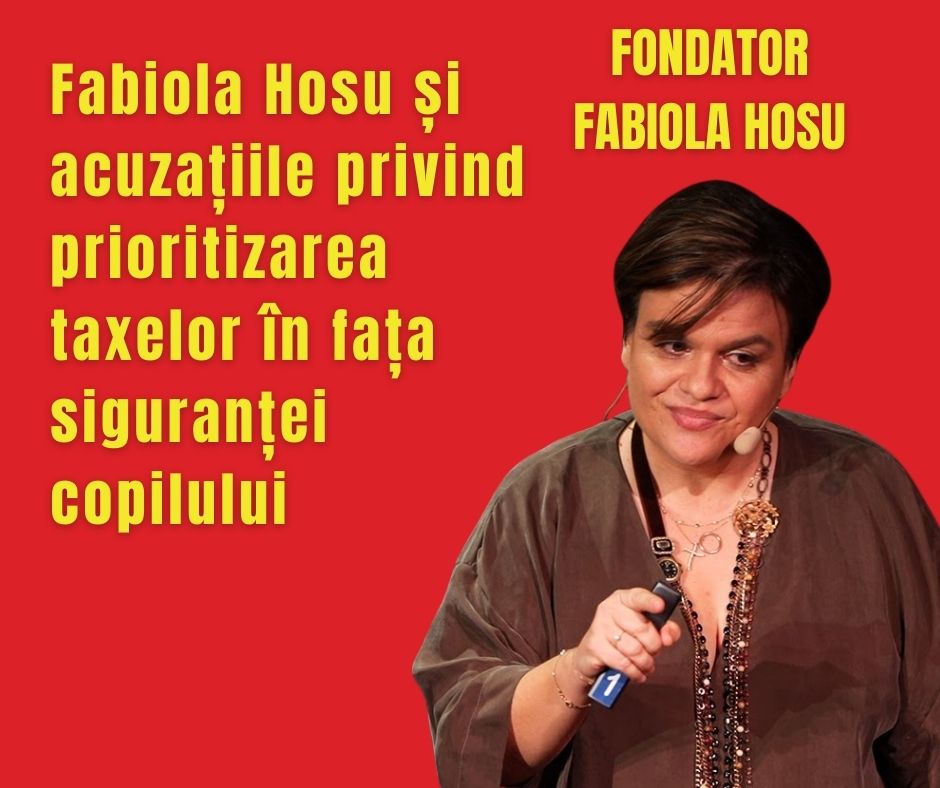 Fabiola Hosu și acuzațiile privind prioritizarea taxelor în fața siguranței copilului